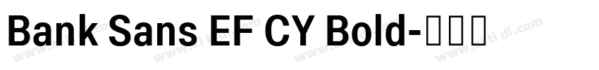 Bank Sans EF CY Bold字体转换